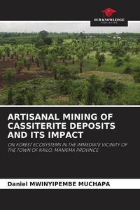 Produktbild: Artisanal Mining Of Cassiterite Deposits and Its Impact