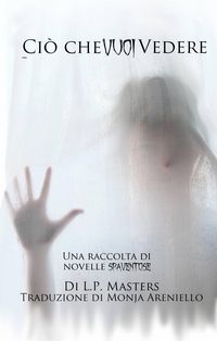 Produktbild: Ci&ograve; che vuoi vedere