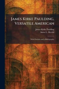 Produktbild: James Kirke Paulding, Versatile American