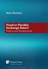 Produktbild: Fixed or Flexible Exchange Rates? History and Perspectives