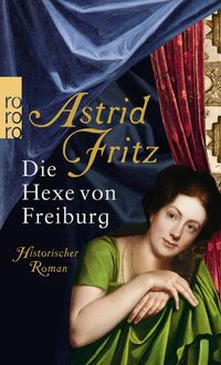 Bild vom Artikel Die Hexe von Freiburg vom Autor Astrid Fritz