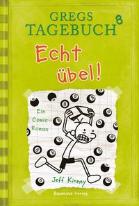 Echt übel! / Gregs Tagebuch Bd.8