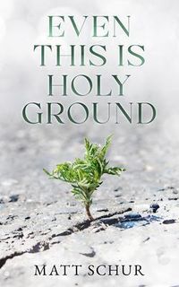 Produktbild: Even This Is Holy Ground