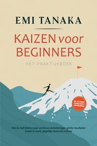 Produktbild: Kaizen voor beginners - Het praktijkboek: Hoe je met kleine maar continue verbeteringen grote resultaten boekt in werk, dagelijks leven en relaties -