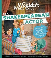 Produktbild: You Wouldn't Want to Be A Shakespearean Actor