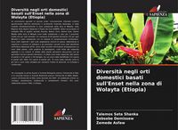 Produktbild: Diversit&agrave; negli orti domestici basati sull'Enset nella zona di Wolayta (Etiopia)