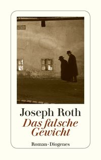 Das falsche Gewicht Joseph Roth