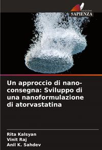 Produktbild: Un approccio di nano-consegna: Sviluppo di una nanoformulazione di atorvastatina