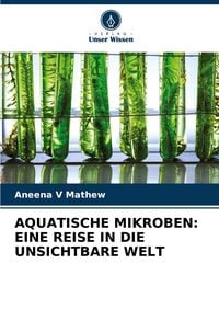 Produktbild: Aquatische Mikroben: eine Reise in die Unsichtbare Welt