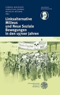 Produktbild: Linksalternative Milieus und Neue Soziale Bewegungen in den 1970er Jahren