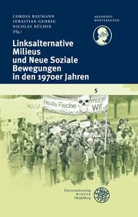 Produktbild: Linksalternative Milieus und Neue Soziale Bewegungen in den 1970er Jahren