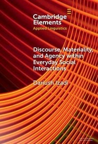 Produktbild: Discourse, Materiality, and Agency within Everyday Social Interactions