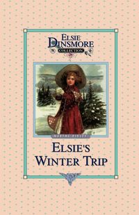Produktbild: Elsie's Winter Trip, Book 26