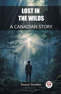 Produktbild: Lost in the Wilds A Canadian Story