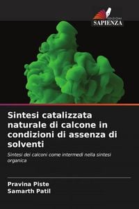 Produktbild: Sintesi catalizzata naturale di calcone in condizioni di assenza di solventi