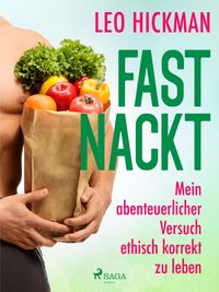 Produktbild: Fast nackt - Mein abenteuerlicher Versuch, ethisch korrekt zu leben