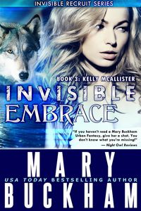 Produktbild: Invisible Embrace Book 3: Kelly McAllister (The Kelly McAllister Novels, #3)