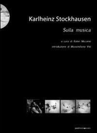 Produktbild: Karlheinz Stockhausen. Sulla musica