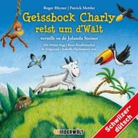 Produktbild: Geissbock Charly reist um d'W&auml;lt