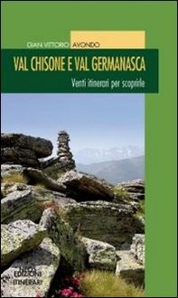 Produktbild: Val Chisone e Val Germanasca. Venti itinerari per scoprirle