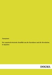 Produktbild: Der spanisch-deutsche Konflikt um die Karolinen und die Revolution in Spanien