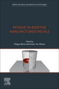 Produktbild: Fatigue in Additive Manufactured Metals