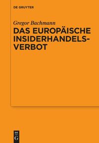 Das Europäische Insiderhandelsverbot Gregor Bachmann