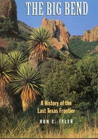Produktbild: The Big Bend a History of the Last Texas Frontier