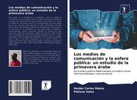 Produktbild: Los medios de comunicaci&oacute;n y la esfera p&uacute;blica: un estudio de la primavera &aacute;rabe
