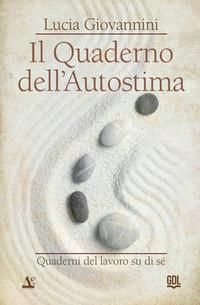 Produktbild: Il quaderno dell'autostima. Quaderni del lavoro su di s&eacute;