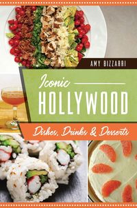 Produktbild: Iconic Hollywood Dishes, Drinks & Desserts