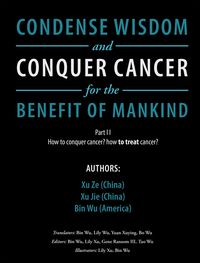 Produktbild: Condense Wisdom and Conquer Cancer for the Benefit of Mankind