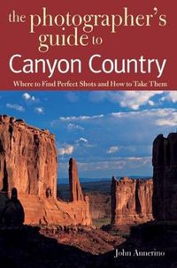 Produktbild: The Photographer's Guide to Canyon Country