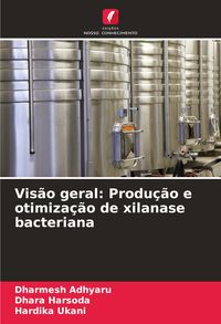 Produktbild: Vis&atilde;o geral: Produ&ccedil;&atilde;o e otimiza&ccedil;&atilde;o de xilanase bacteriana