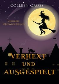 Produktbild: Verhext und ausgespielt (Verhexte Westwick-Krimis, #2)