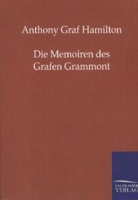 Bild vom Artikel Die Memoiren des Grafen Grammont vom Autor Anthony Graf Hamilton