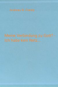 Produktbild: Meine Verbindung zu Gott? - Ich habe kein Netz...