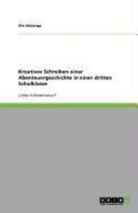 Produktbild: Kreatives Schreiben einer Abenteuergeschichte in einer dritten Schulklasse