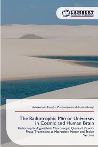 Produktbild: The Radiotrophic Mirror Universes in Cosmic and Human Brain