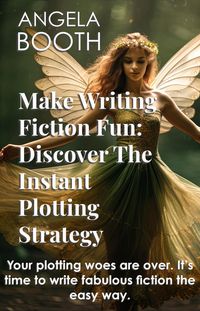 Produktbild: Make Writing Fiction Fun: Discover The Instant Plotting Strategy
