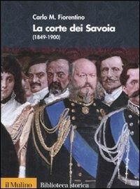 Produktbild: La corte dei Savoia (1849-1900)