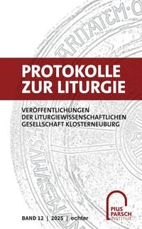 Produktbild: Protokolle zur Liturgie. Ver&ouml;ffentlichungen der Liturgiewissenschaftlichen... / Protokolle zur Liturgie