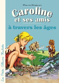 Produktbild: Caroline et ses amis &agrave; travers les &acirc;ges
