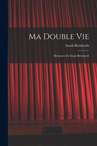 Produktbild: Ma Double Vie: M&eacute;moires De Sarah Bernhardt