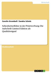Produktbild: Seltenheitseffekte in der Printwerbung: Die Aufschrift Limited Edition als Qualit&auml;tssignal