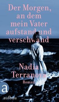 Produktbild: Der Morgen, an dem mein Vater aufstand und verschwand
