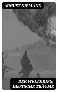 Produktbild: Der Weltkrieg, Deutsche Tr&auml;ume