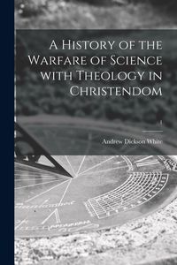 Produktbild: A History of the Warfare of Science With Theology in Christendom; 1