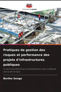 Produktbild: Pratiques de gestion des risques et performance des projets d'infrastructures publiques