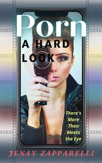 Produktbild: Porn: A Hard Look: There's More Than Meets the Eye